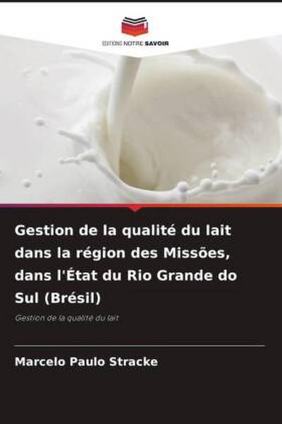 Gestion de la qualité du lait dans la région des Missões, dans l’État du Rio Grande do Sul (Brésil)