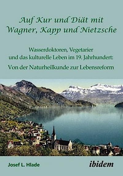 Auf Kur und Diät mit Wagner, Kapp und Nietzsche