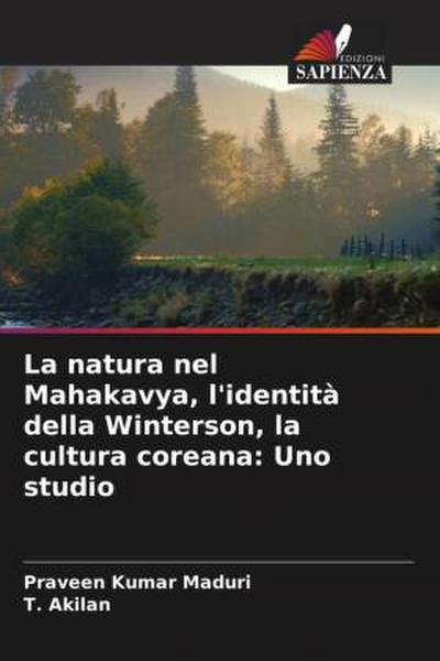La natura nel Mahakavya, l’identità della Winterson, la cultura coreana: Uno studio
