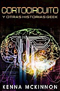 Cortocircuito y otras historias Geek