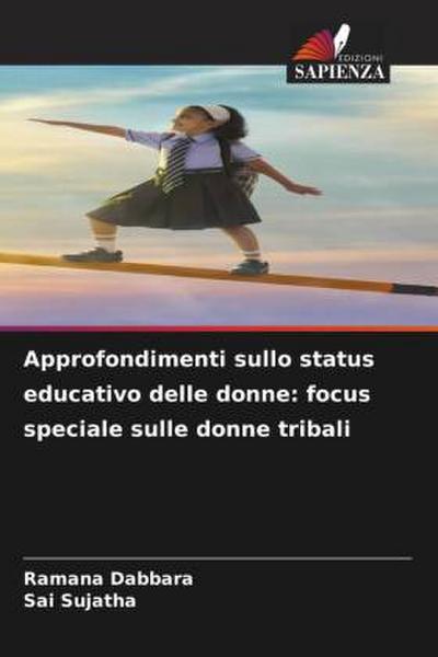 Approfondimenti sullo status educativo delle donne: focus speciale sulle donne tribali