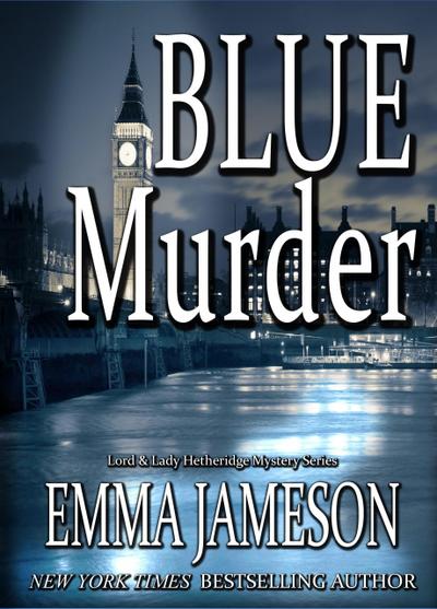 Blue Murder (Lord & Lady Hetheridge Mystery Series, #2)