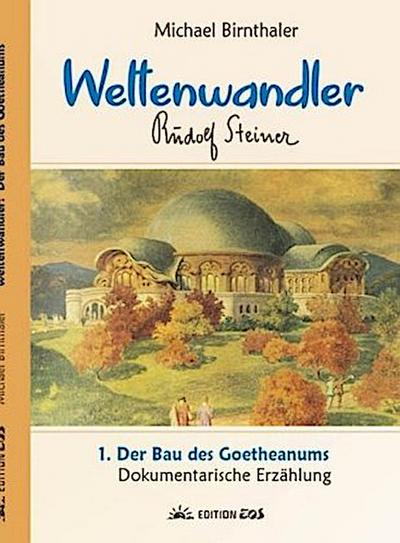 Der Bau des Goetheanums