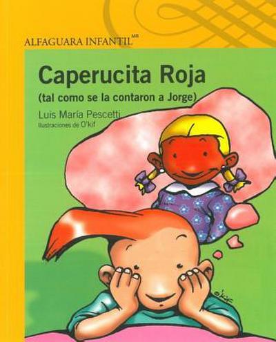 Caperucita Roja (Tal Como Se La Contaron a Jorge)
