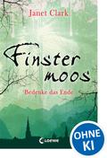 Finstermoos 4 - Bedenke das Ende