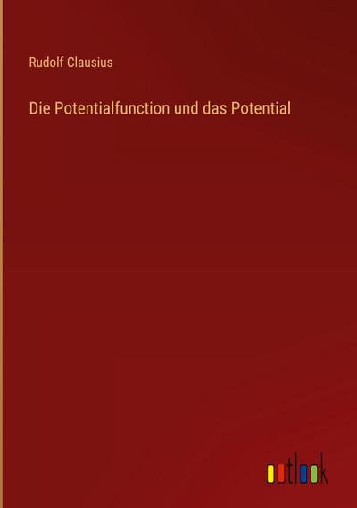 Die Potentialfunction und das Potential