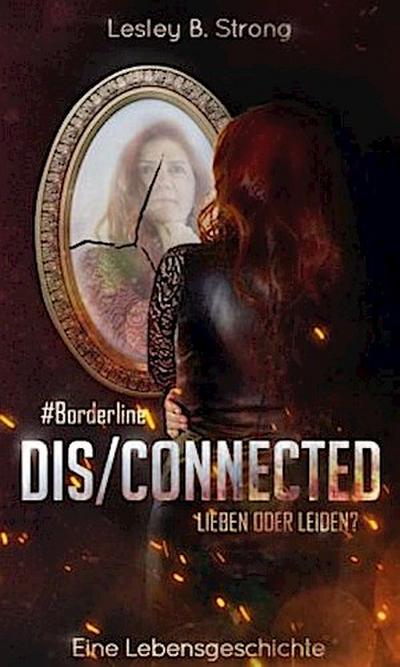 DISCONNECTED - LIEBEN ODER LEIDEN?