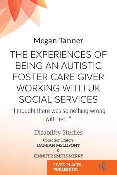 The Experiences of Being an Autistic Foster Care Giver Working with UK Social Services