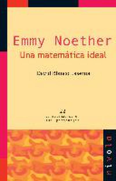 Blanco Laserna, D: Emmy Noether, una matemática ideal