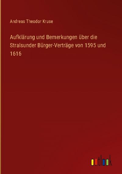 Aufklärung und Bemerkungen über die Stralsunder Bürger-Verträge von 1595 und 1616