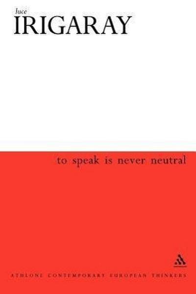 To Speak Is Never Neutral