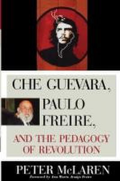 Che Guevara, Paulo Freire, and the Pedagogy of Revolution