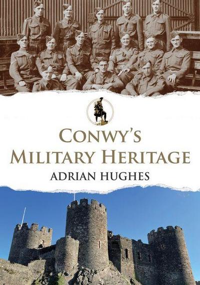 Conwy’s Military Heritage