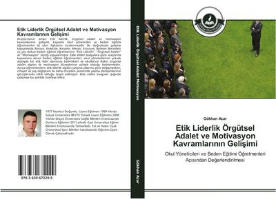 Etik Liderlik Örgütsel Adalet ve Motivasyon Kavramlar¿n¿n Geli¿imi