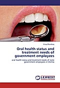 Oral health status and treatment needs of governme