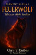(ELEMENT ALPHA 1) Feuerwolf - Wenn ein Alpha beschützt
