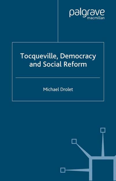 Tocqueville, Democracy and Social Reform
