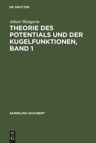 Theorie des Potentials und der Kugelfunktionen, Band 1