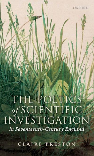 The Poetics of Scientific Investigation in Seventeenth-Century England