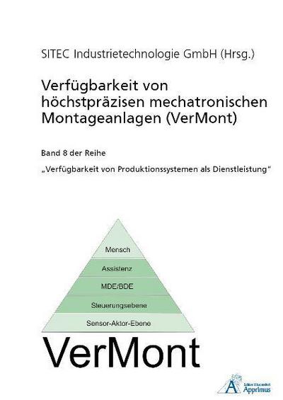 Verfügbarkeit von höchstpräzisen mechatronischen Montageanlagen (VerMont), 8 Tle.