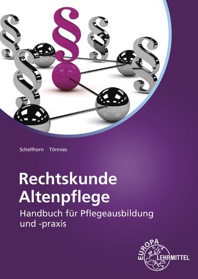 Rechtskunde Altenpflege: Handbuch für Pflegeausbildung und -praxis
