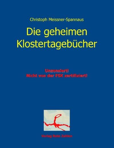 Meissner-Spannaus, C: Die geheimen Klostertagebücher