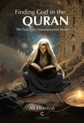 Finding God in the Quran (The Pure Love Transformation Series)