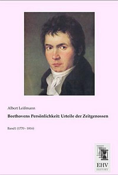 Beethovens Persönlichkeit: Urteile der Zeitgenossen