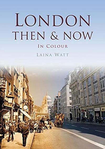 Watt, L: London Then & Now