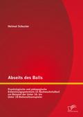 Abseits des Balls: Psychologische und pädagogische Entwicklungspotentiale im Nachwuchsfußball am Beispiel der Unter 16- bis Unter 19-Nationalteamspieler