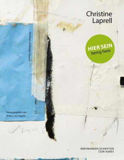 Christine Laprell: Hier sein - being here
