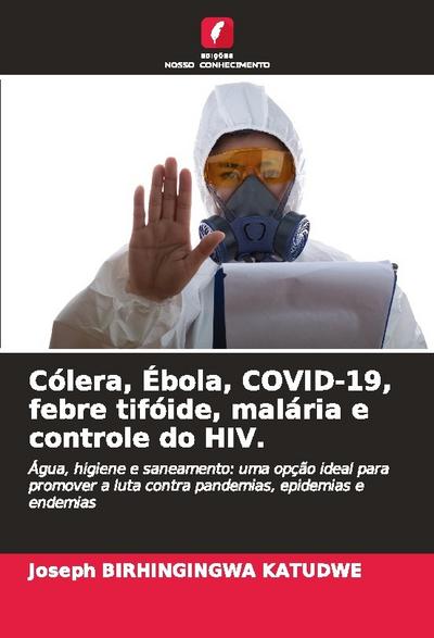 Cólera, Ébola, COVID-19, febre tifóide, malária e controle do HIV.