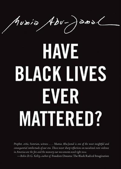 Have Black Lives Ever Mattered? (eBook, EPUB) - Mumia Abu-Jamal