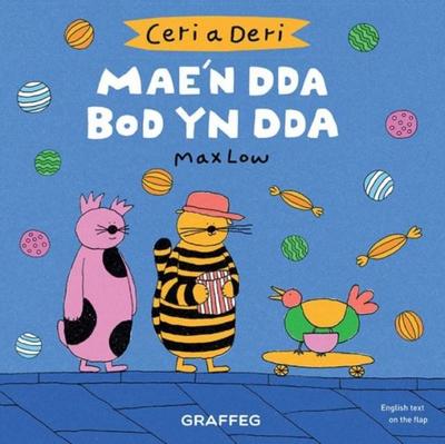 Ceri a Deri: Mae’n Dda Bod yn Dda