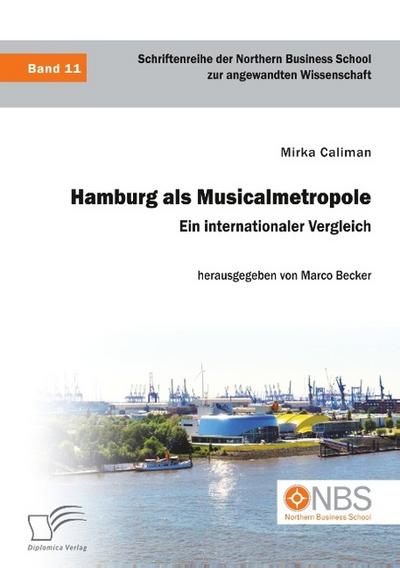 Hamburg als Musicalmetropole. Ein internationaler Vergleich