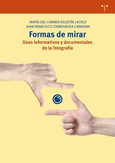 Formas de mirar : usos informativos y documentales de la fotografía