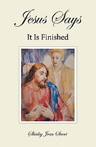 Jesus Says It Is Finished