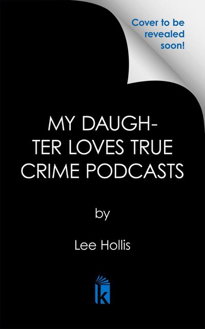 My Daughter Loves True Crime Podcasts