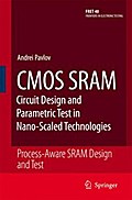 CMOS SRAM Circuit Design and Parametric Test in Nano-Scaled Technologies