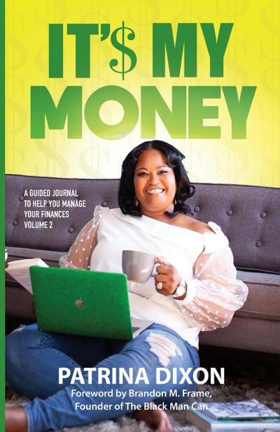 It’$ My Money - A Guided Journal to Help You Manage Your Finances -  Vol 2
