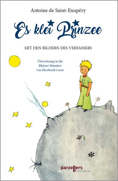 Es klei Prinzee: Übersetzung in die Rhöner Mundart von Eberhardt Lauer