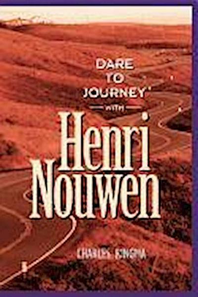 Dare to Journey with Henri Nouwen