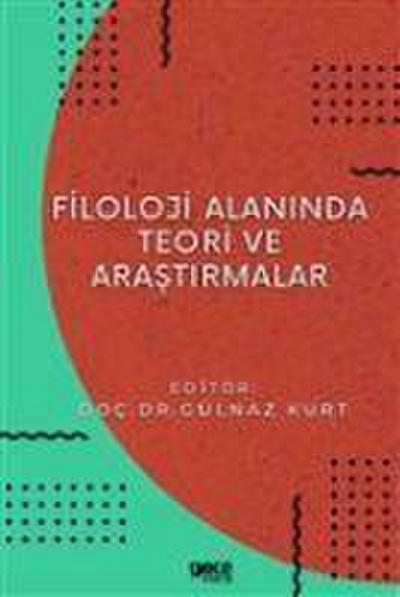 Filoloji Alaninda Teori ve Arastirmalar
