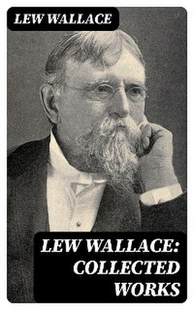 Lew Wallace: Collected Works