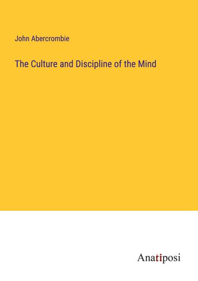 The Culture and Discipline of the Mind