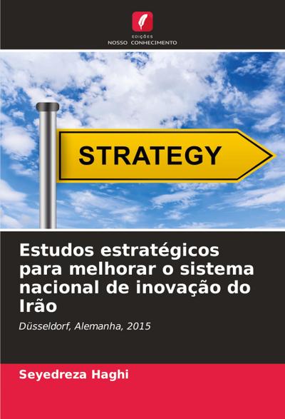 Estudos estratégicos para melhorar o sistema nacional de inovação do Irão
