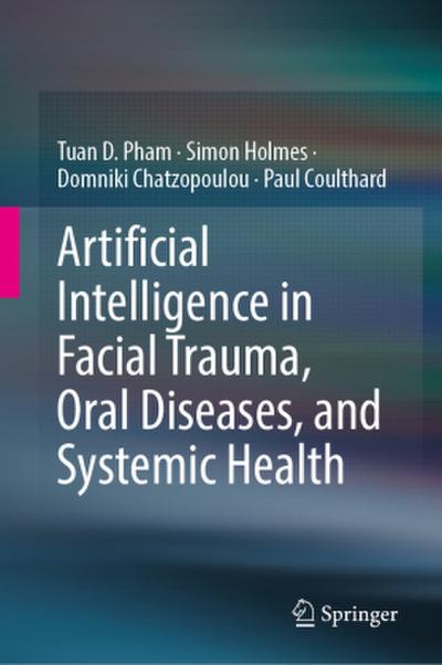 Artificial Intelligence in Facial Trauma, Oral Diseases, and Systemic Health