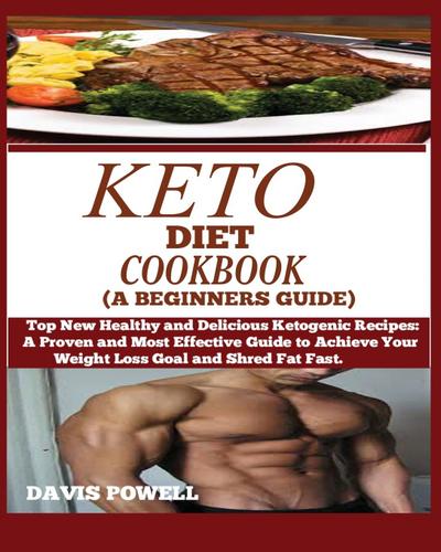 KETO DIET COOKBOOK (A BEGINNER’S GUIDE)