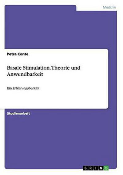Basale Stimulation. Theorie und Anwendbarkeit