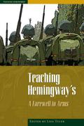 Teaching Hemingway’s A Farewell to Arms